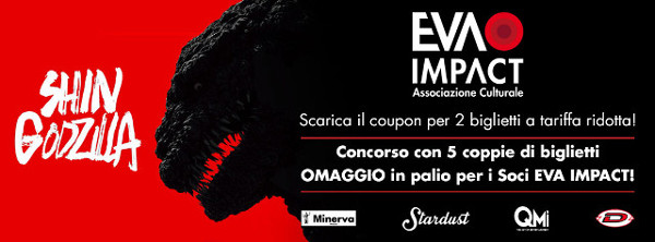 Shin Godzilla - Sconti e biglietti omaggio da EVA IMPACT e QMI Stardust Shin Godzilla - Sconti e biglietti omaggio da EVA IMPACT e QMI Stardust