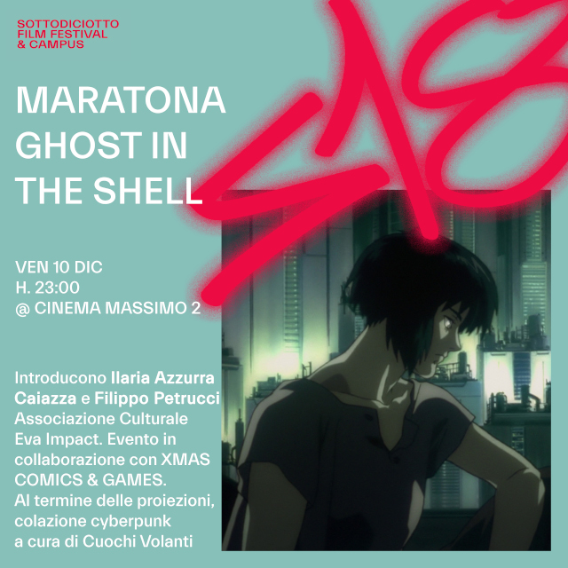 Maratona Ghost in the Shell - 10 dicembre 2021, Sottodiciotto Film Festival & Campus, Cinema Massimo, Torino